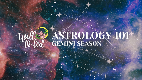 May 19th: Astrology of Gemini Season