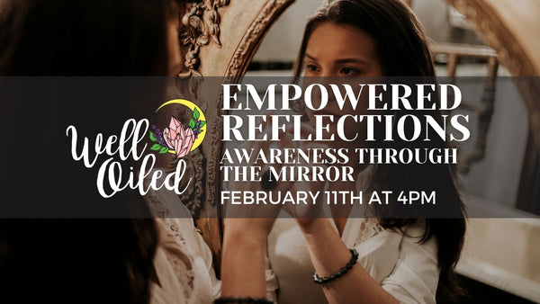 February 11th: Mirror Empowerment Workshop